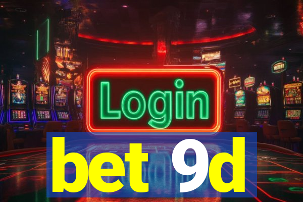 bet 9d